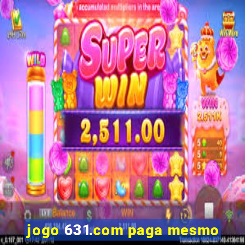 jogo 631.com paga mesmo